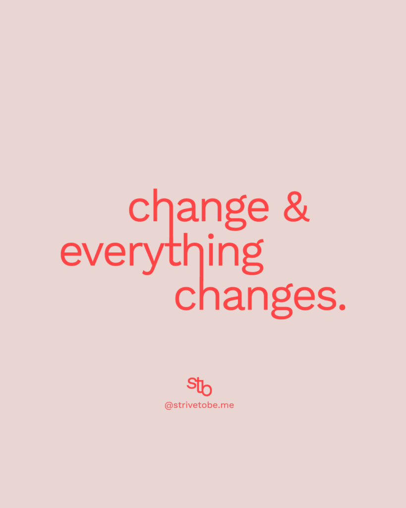 Female quote posters - change and everything changes