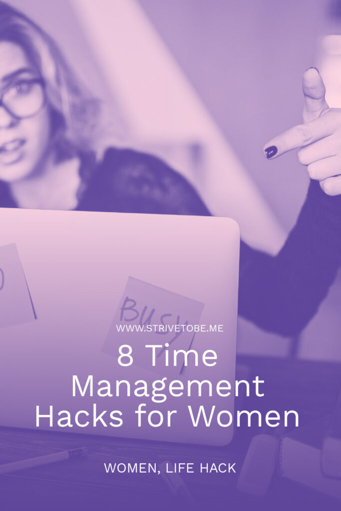 8 time management hacks for women moms and parents strivetobe.me