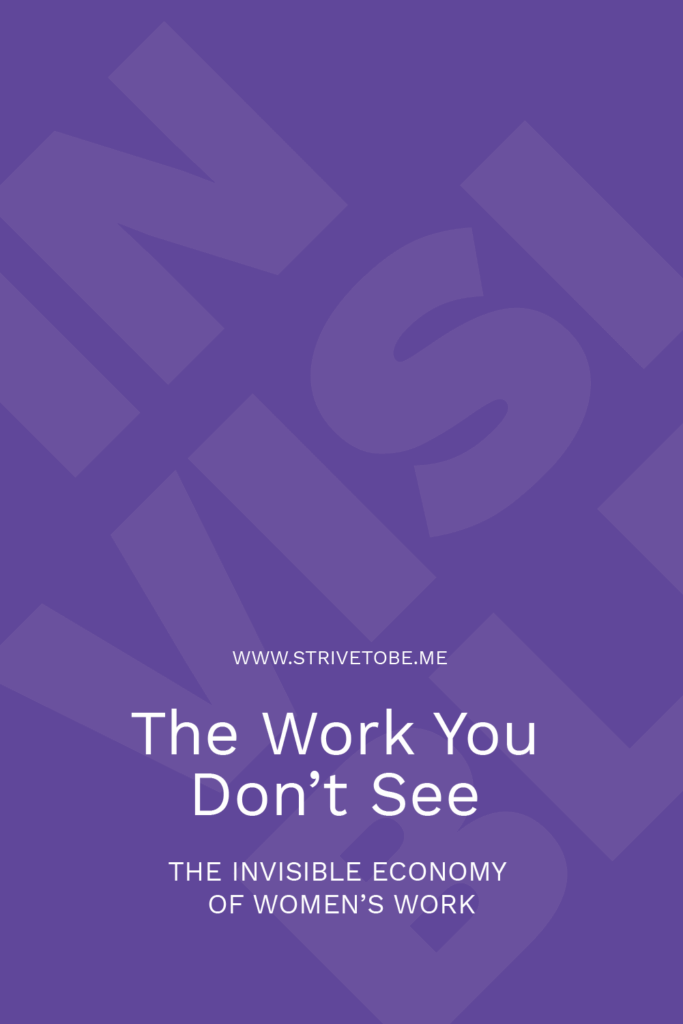 the work you don't see - unpaid care work, women supporting the world for free