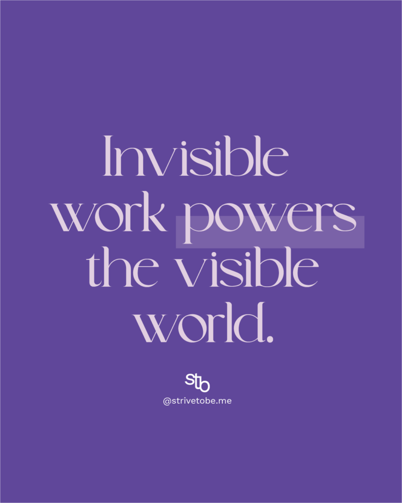 invisible work powers the visible world