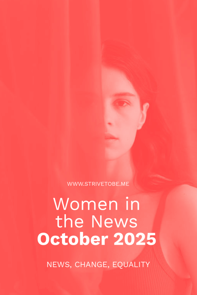 women in the news October 2025. These are the topics which are reported about