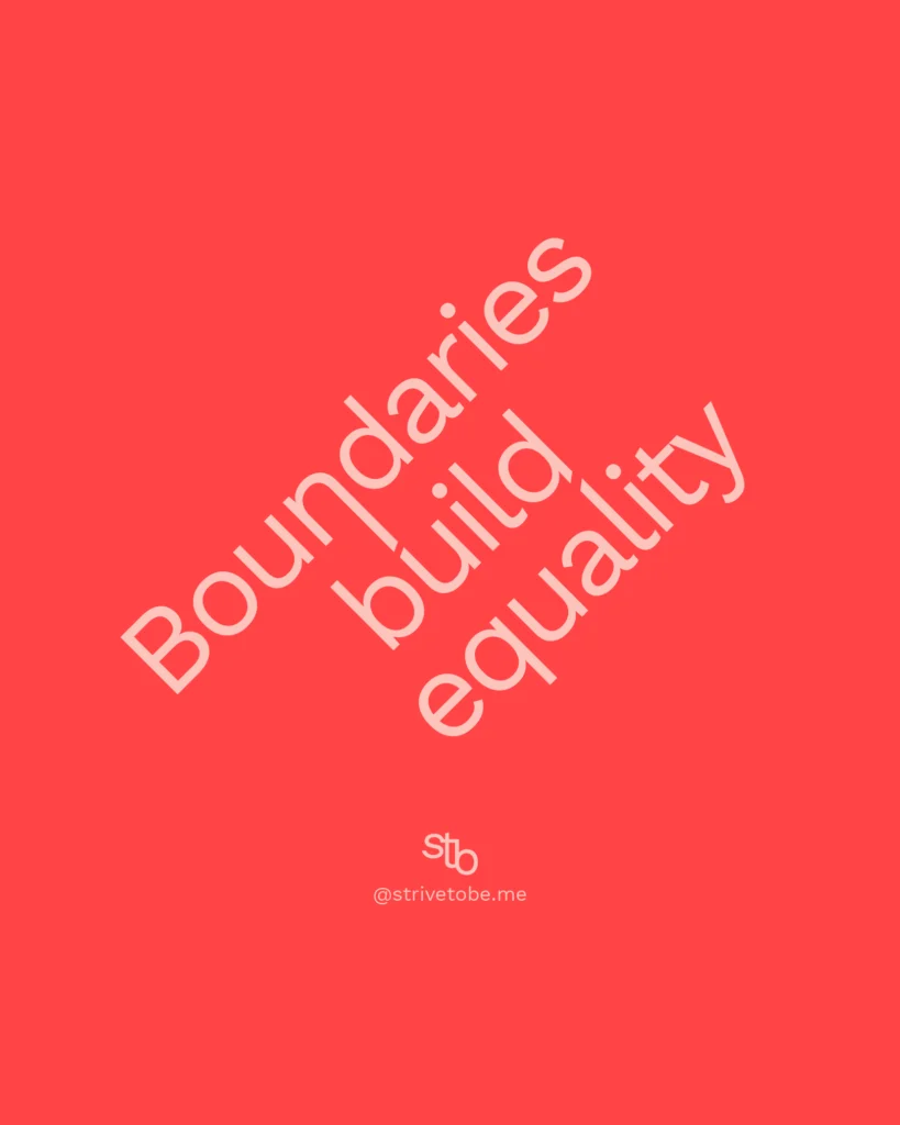 Female quote: Boundaries build equality