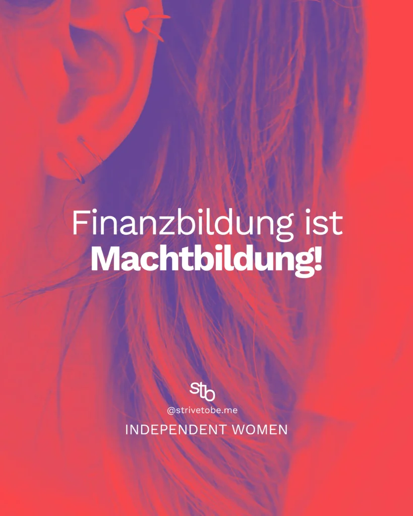 Finanzbildung ist Macht Frauen sollen sie nuetzen