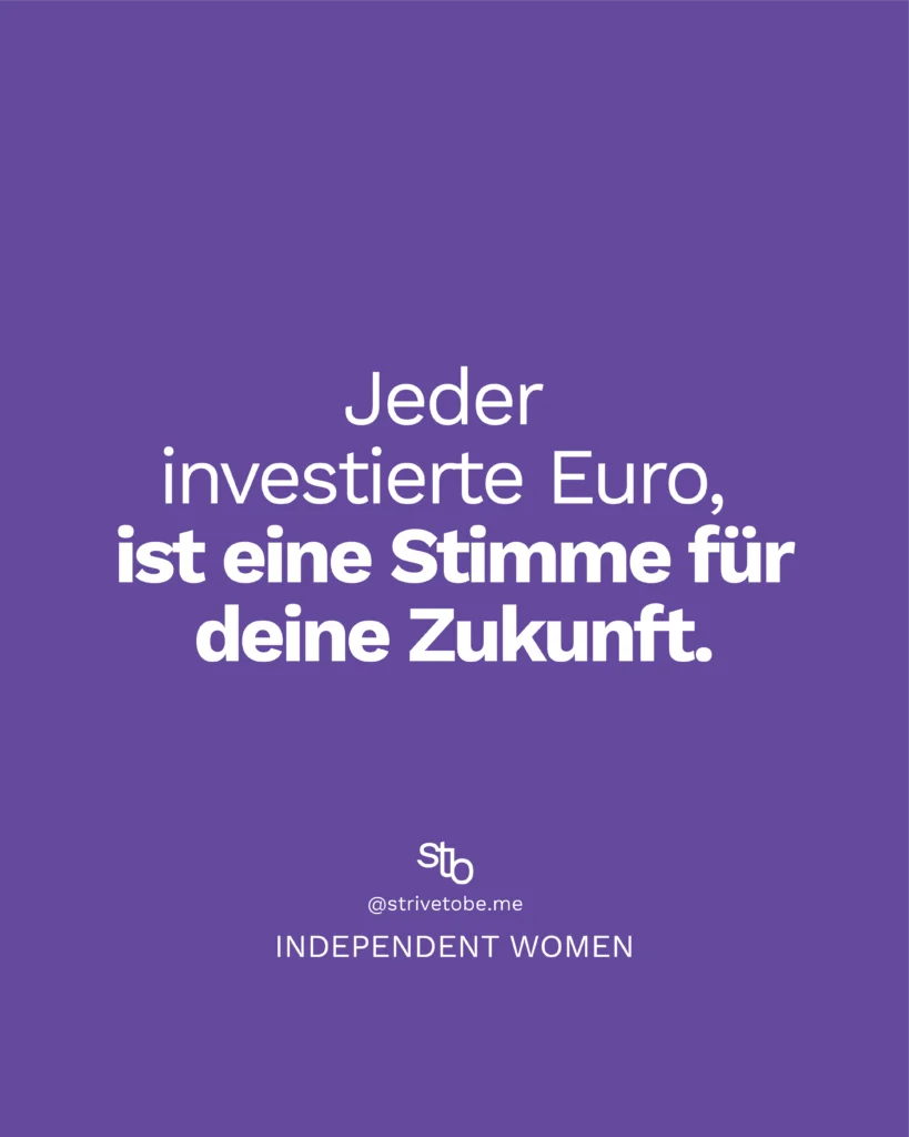 Jeder investierte Euro, ist eine Stimme fuer deine Zukunft!